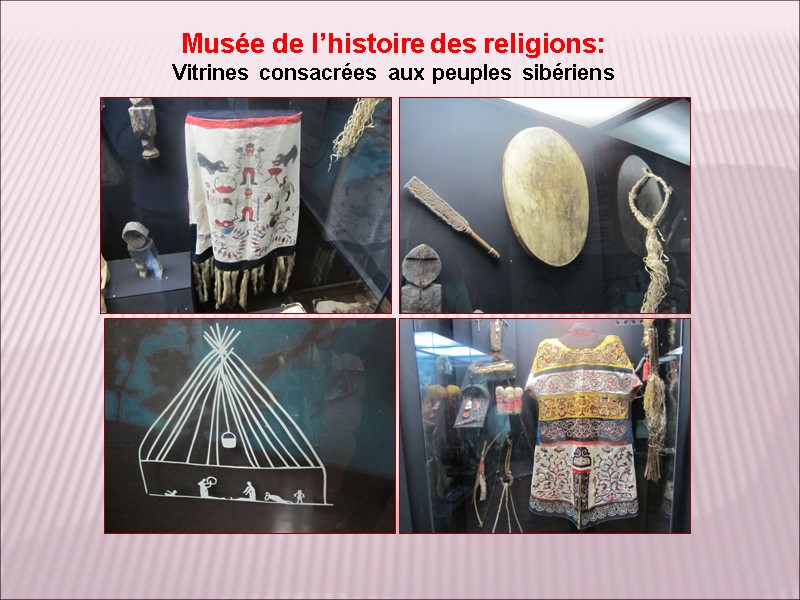 Musée de l’histoire des religions: Vitrines consacrées aux peuples sibériens